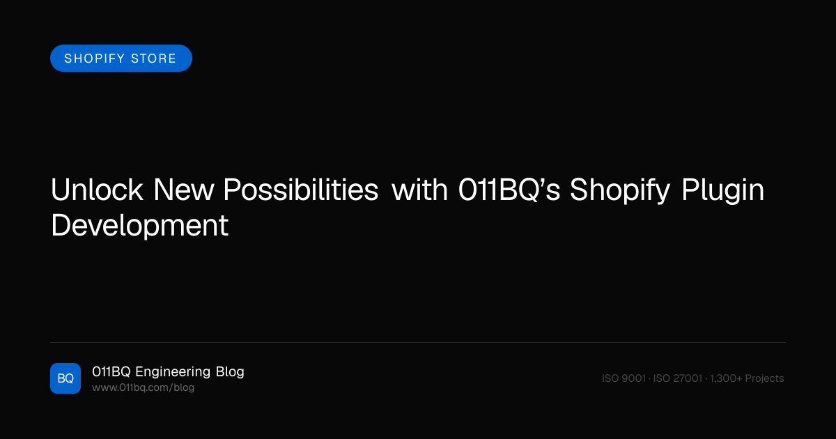 Neue Möglichkeiten mit der Shopify-Plugin-Entwicklung von 011BQ freischalten