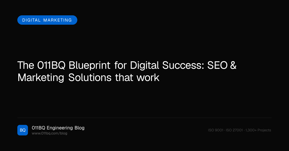 Der 011BQ-Plan für digitalen Erfolg: SEO- und Marketinglösungen, die funktionieren