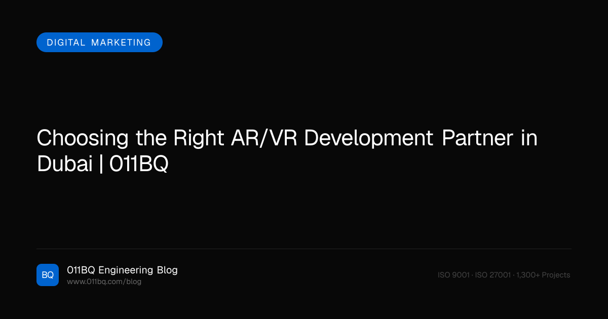 Die richtige AR/VR-Entwicklungspartner in Dubai wählen | 011BQ