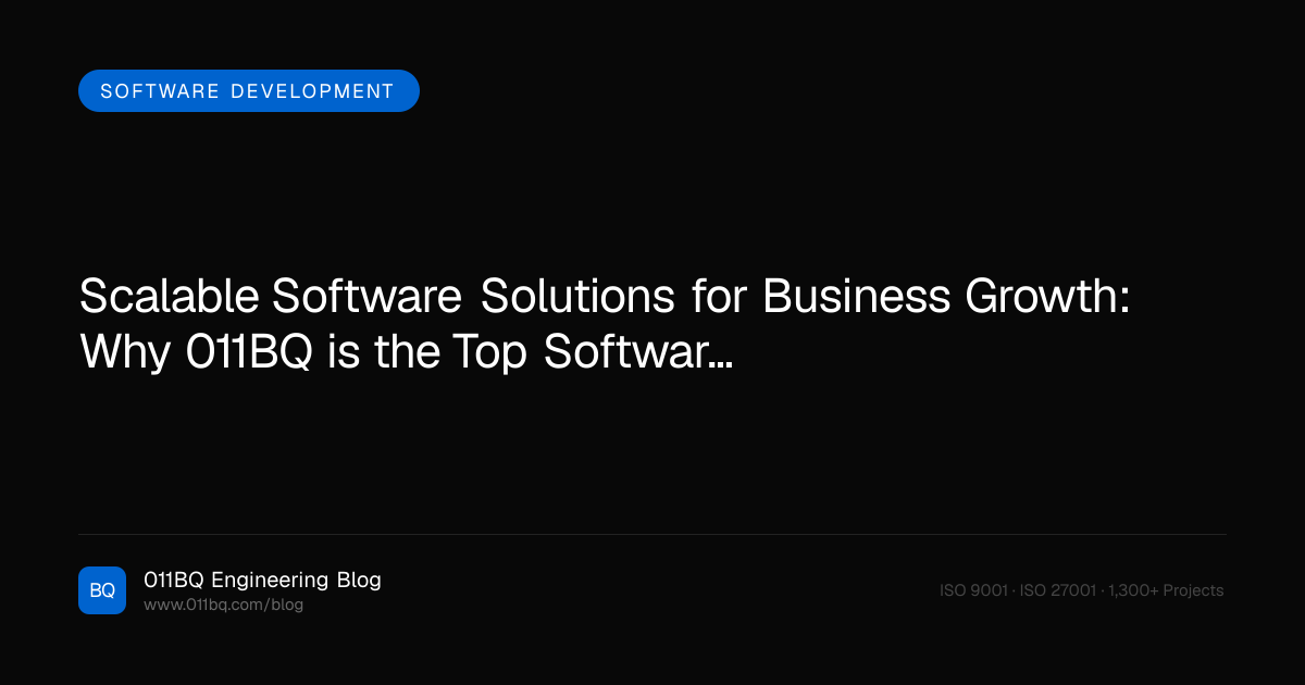 Skalierbare Softwarelösungen für das Unternehmenswachstum: Warum 011BQ das führende Softwareentwicklungsunternehmen im Vereinigten Königreich ist