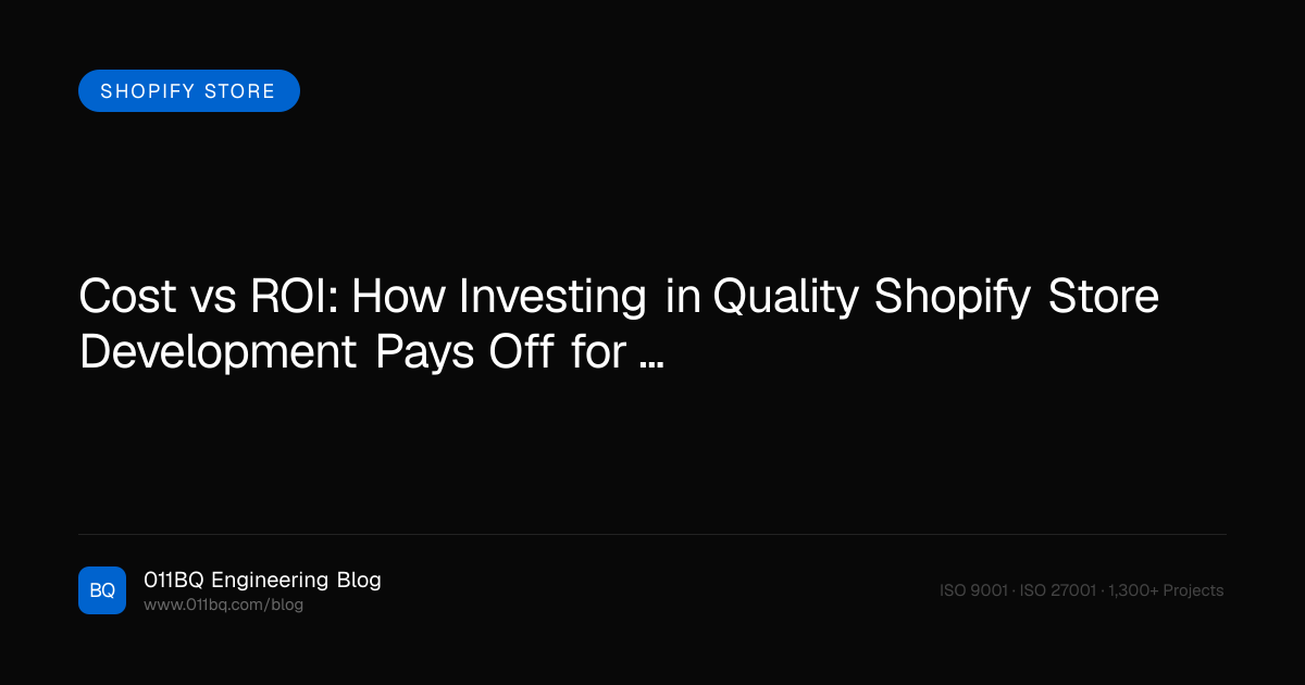Kosten vs. ROI: Wie sich die Investition in die Entwicklung hochwertiger Shopify-Stores für Dubai-SMEs auszahlt