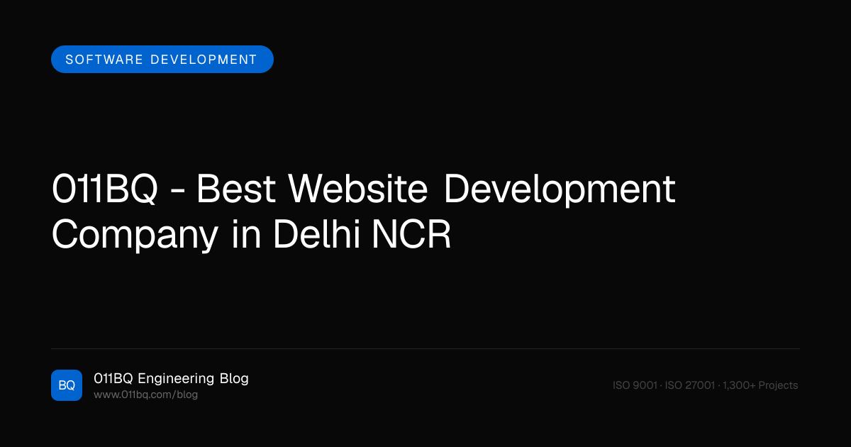 011BQ - Beste Website-Entwicklungsfirma in Delhi NCR