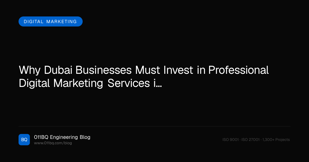 Warum Unternehmen in Dubai 2025 in professionelle digitale Marketingdienstleistungen investieren müssen