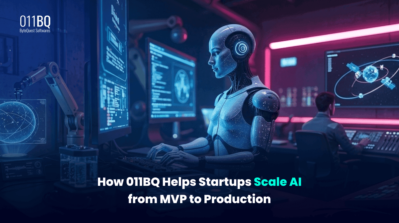 How 011BQ Helps Startups Scale AI from MVP to Production