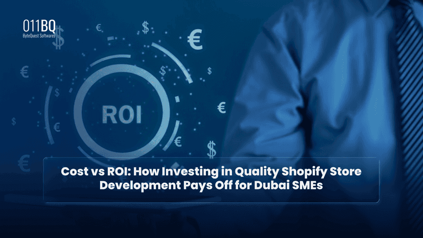 Cost vs ROI: How Investing in Quality Shopify Store Development Pays Off for Dubai SMEs