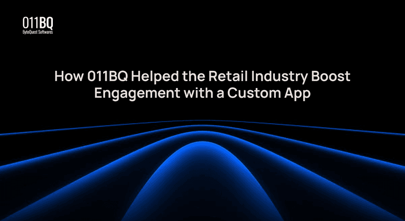 How 011BQ Helped the Retail Industry Boost Engagement with a Custom App