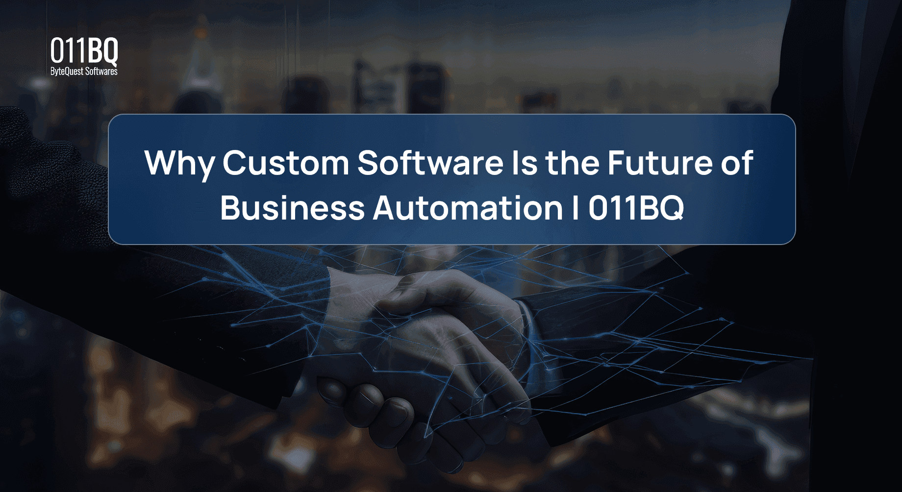 Why Custom Software Is the Future of Business Automation | 011BQ