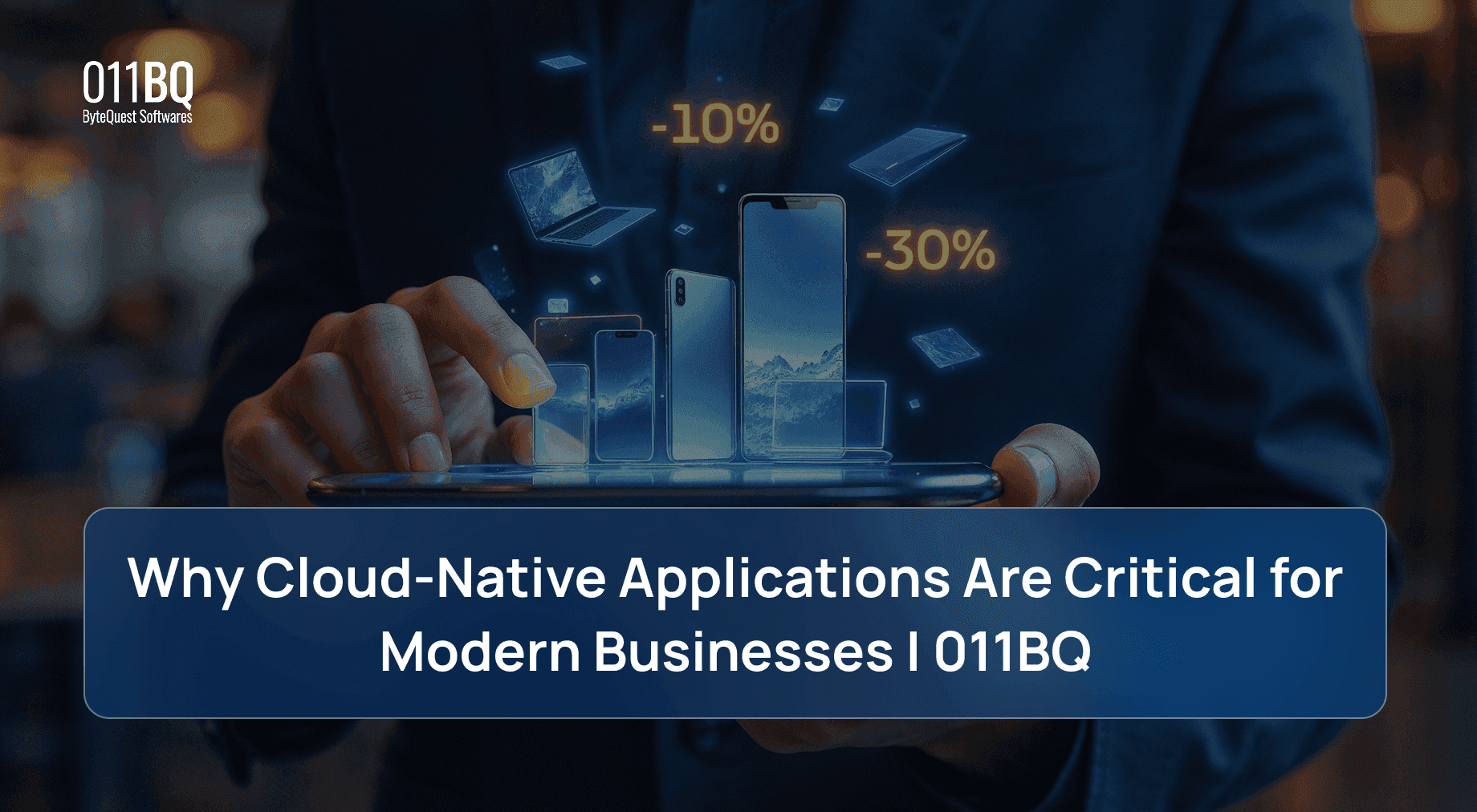 Why Cloud-Native Applications Are Critical for Modern Businesses | 011BQ