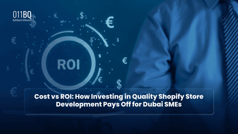 Cost vs ROI: How Investing in Quality Shopify Store Development Pays Off for Dubai SMEs