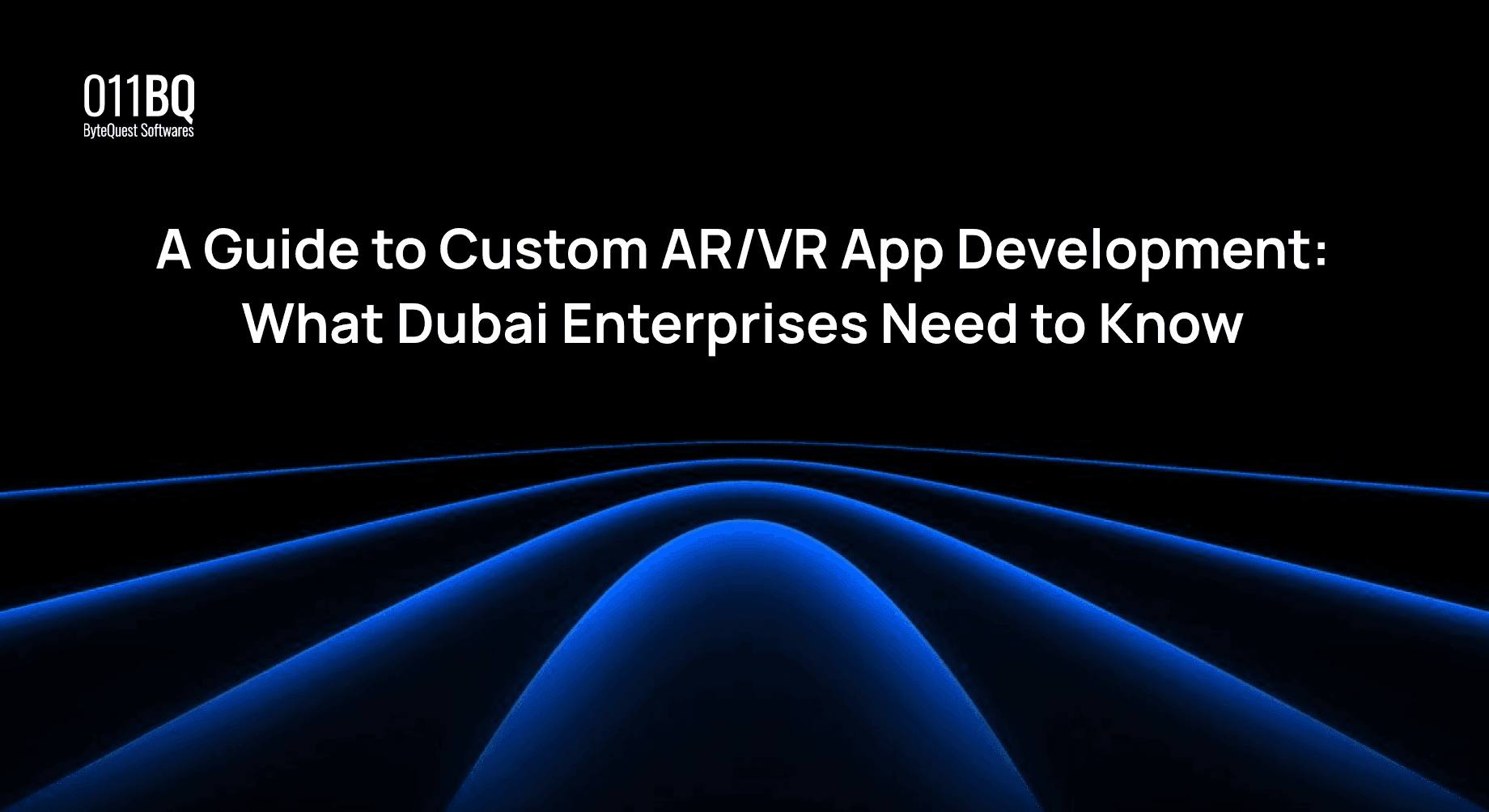 A Guide to Custom AR/VR App Development: What Dubai Enterprises Need to Know