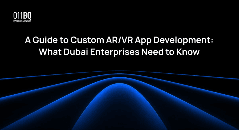 A Guide to Custom AR/VR App Development: What Dubai Enterprises Need to Know