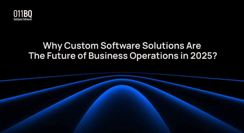 Why Custom Software Solutions Are the Future of Business Operations in 2025?