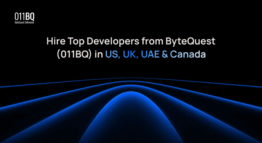 Hire Top Developers from ByteQuest (011BQ) in US, UK, UAE & Canada