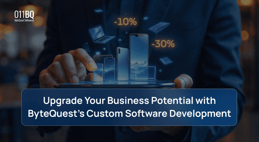 Upgrade Your Business Potential with ByteQuest’s Custom Software Development 