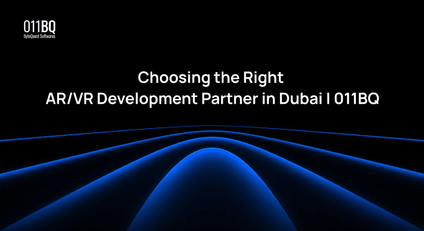 Choosing the Right AR/VR Development Partner in Dubai | 011BQ