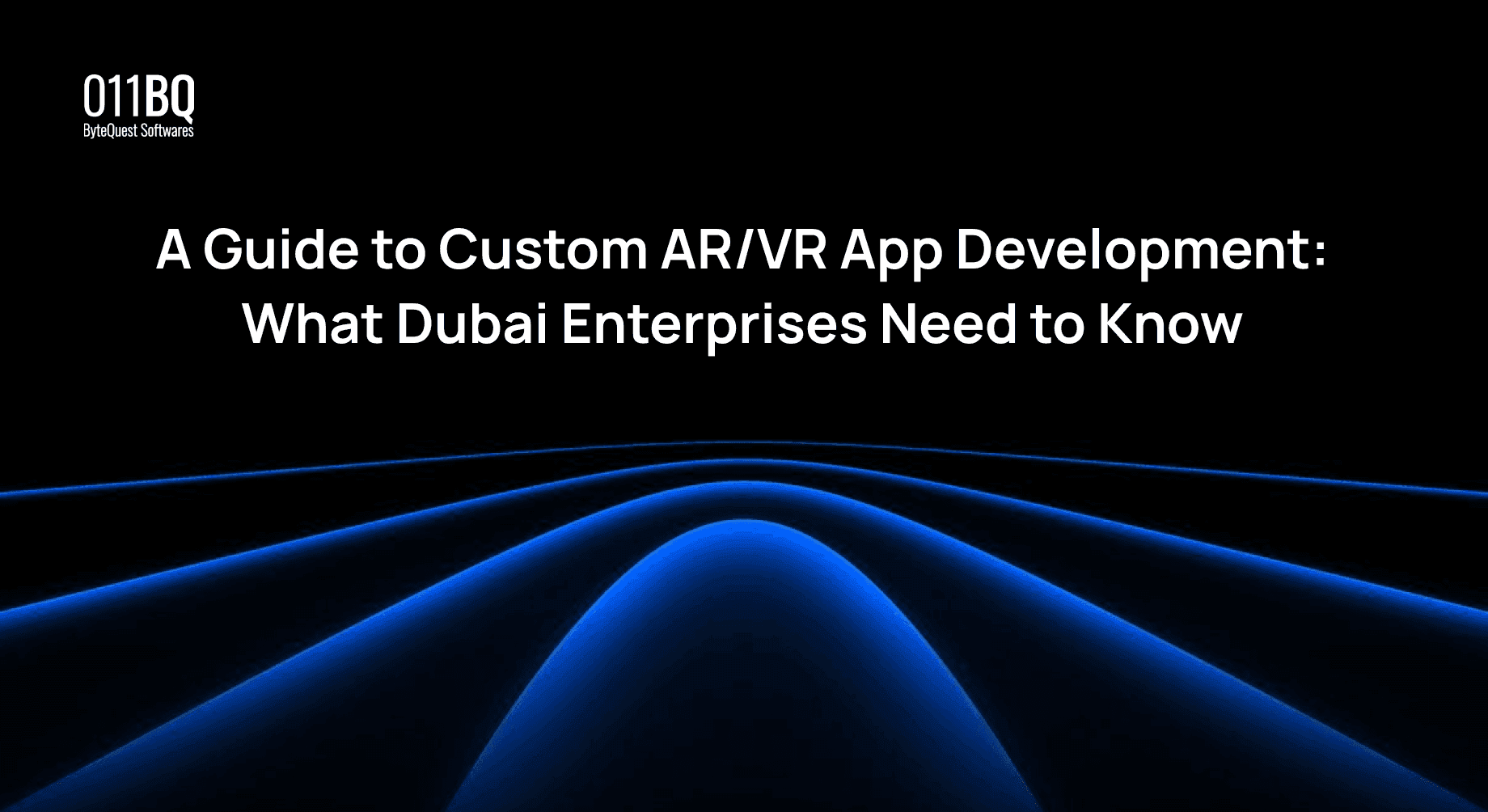 A Guide to Custom AR/VR App Development: What Dubai Enterprises Need to Know